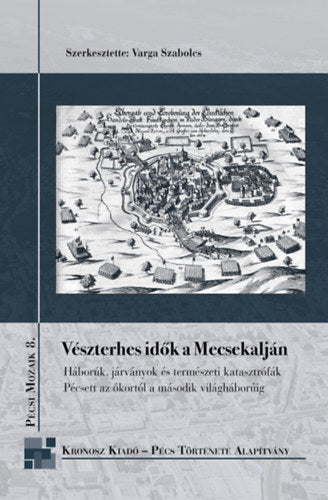 Vészterhes idők a Mecsekalján - 