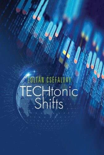 TECHtonic Shifts - Cséfalvay Zoltán
