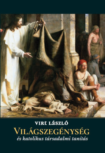 Világszegénység és katolikus társadalmi tanítás - Virt László