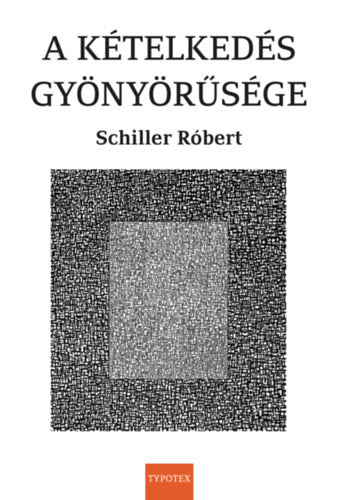 A kételkedés gyönyörűsége - Schiller Róbert