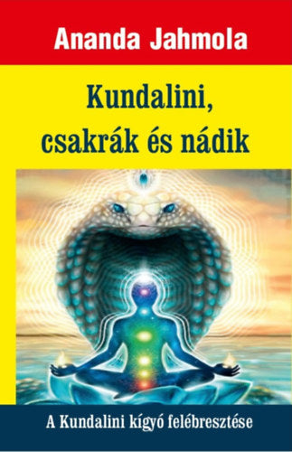 Kundalini, csakrák és nádik - Ananda Jahmola