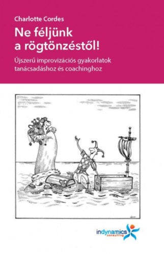 Ne féljünk a rögtönzéstől! - Cordes, Charlotte