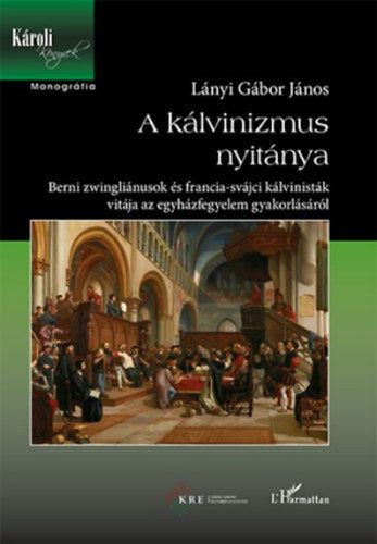 A kálvinizmus nyitánya - Lányi Gábor János