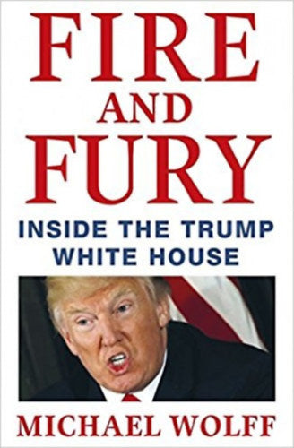 Fire and Fury - Wolff, Michael