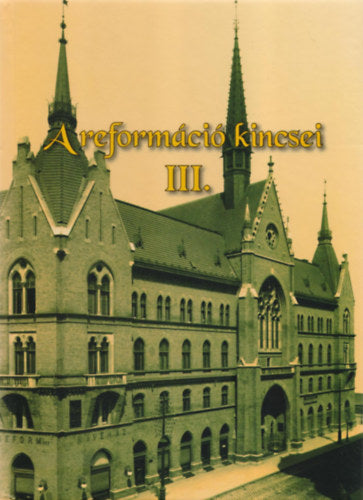 A reformáció kincsei III. - 