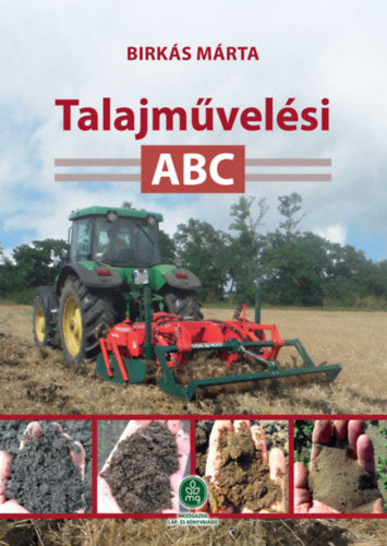 Talajművelési ABC - Birkás Márta
