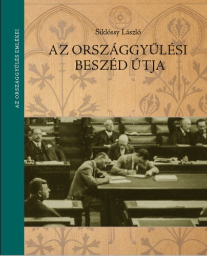 Az országgyűlési beszéd útja - Dr. Siklóssy László