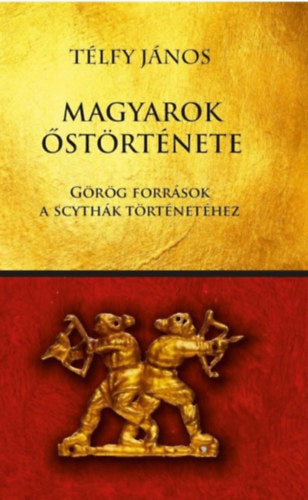 Magyarok őstörténete - Télfy János