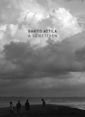 A szigeteken - Bartis Attila