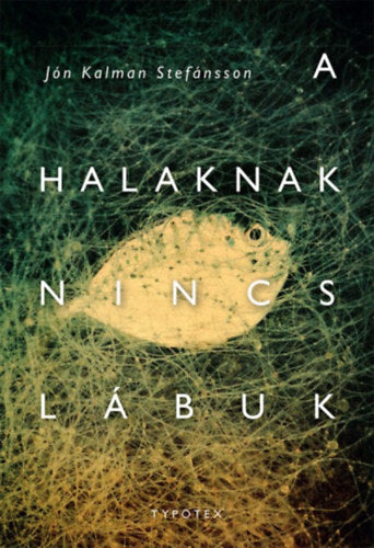 A halaknak nincs lábuk