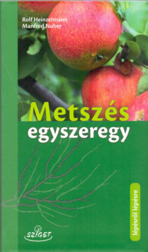 Metszés egyszeregy - Rolf Heinzelmann, Nuber, Manfred