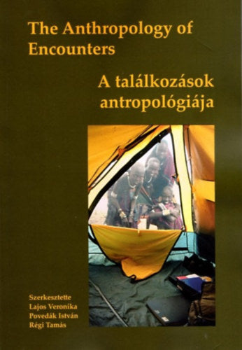 The Anthropology of Encounters - A találkozások antropológiája - 