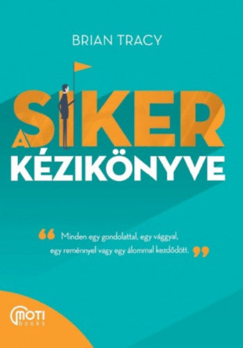 A siker kézikönyve - Brian Tracy