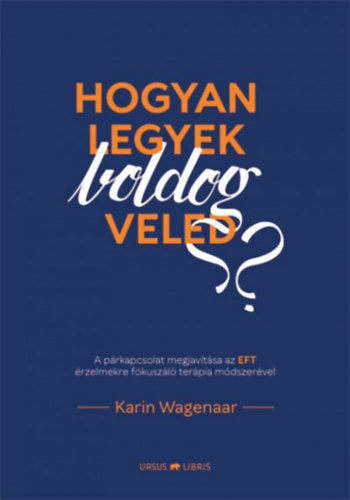 Hogyan legyek boldog veled? - Karin Wagenaar