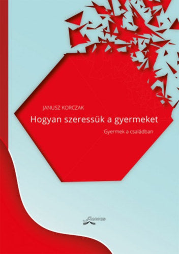 Hogyan szeressük a gyermeket - Janusz, Korczak