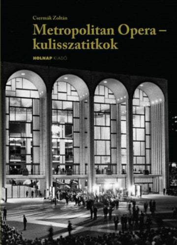 Metropolitan Opera - kulisszatitkok - Csermák Zoltán