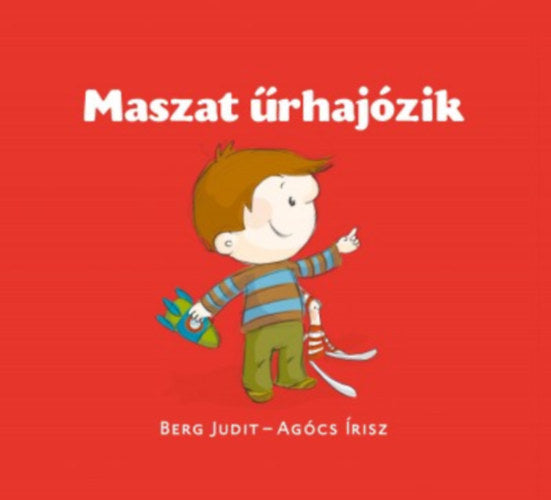 Maszat űrhajózik - Berg Judit, Agócs Írisz