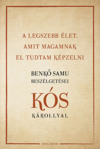 A legszebb élet, amit magamnak el tudtam képzelni