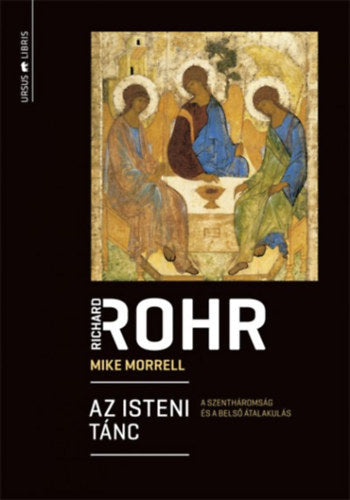 Az isteni tánc - Richard Rohr, Morrell, Mike