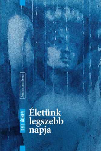 Életünk legszebb napja - Szil Ágnes
