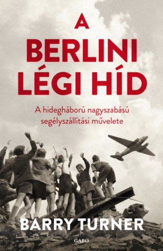 A berlini légi híd - Turner, Barry
