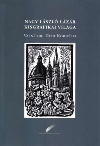 Nagy László Lázár kisgrafikai világa - Vasnédr.tóth Kornélia