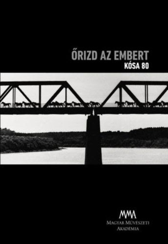 Őrizd az embert - Kósa 80 - 