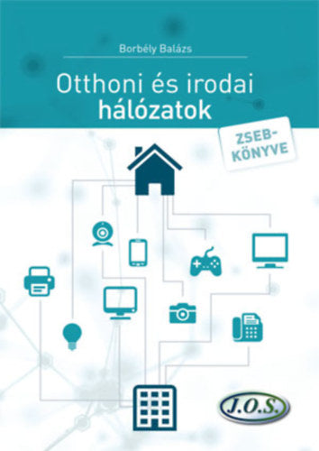 Otthoni és irodai hálózatok zsebkönyve - Borbély Balázs
