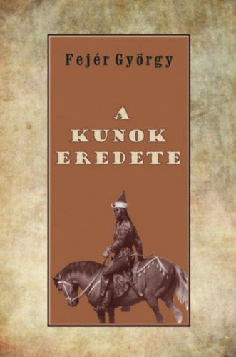 A kunok eredete - Fejér György