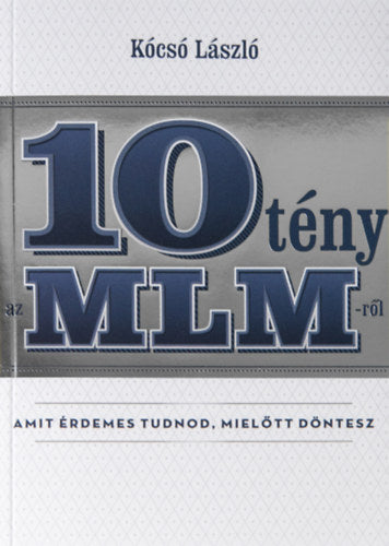 10 tény az MLM-ről amit érdemes tudnod, mielőtt döntesz - Kócsó László