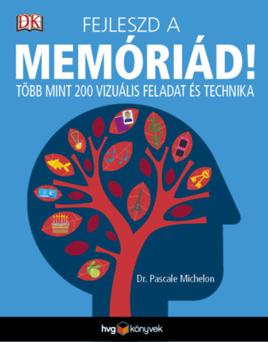 Fejleszd a memóriád! - Dr. Pascale Michelon
