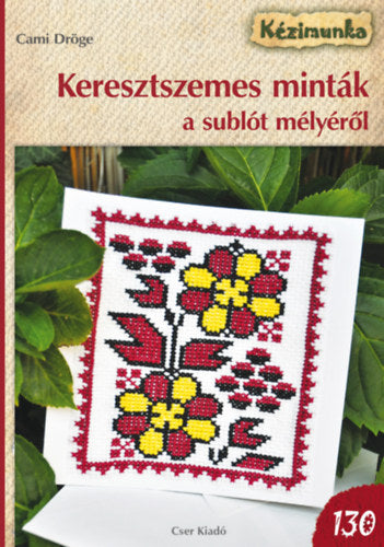 Keresztszemes minták a sublót mélyéről - Dröge, Cami