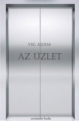 Az Üzlet - Vig Ádám