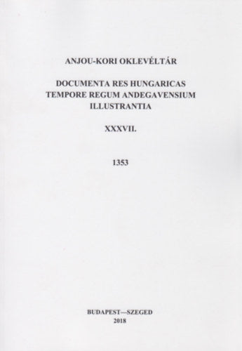 Anjou-kori oklevéltár XXXVII. 1353 - B.halász Éva