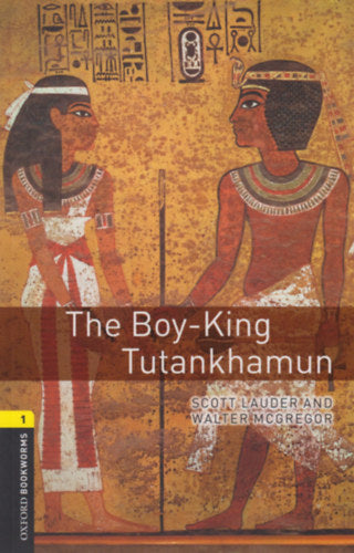 The Boy-King Tutankhamun - Oxford Bookworms Library 1 - MP3 Pack - Scott Lauder, Walter Mcgregor