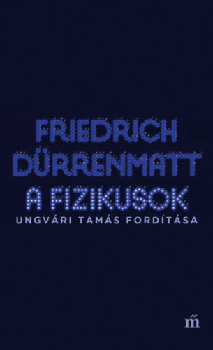 A fizikusok - Friedrich Dürrenmatt