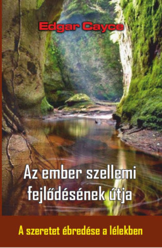 Az ember szellemi fejlődésének útja - Edgar Cayce