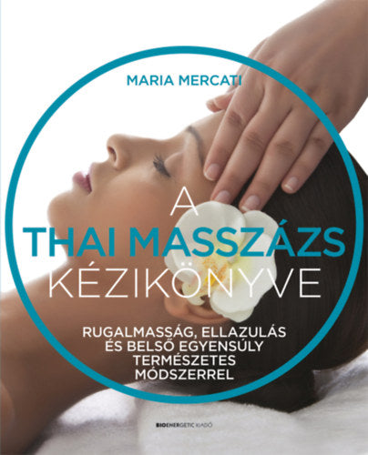 A thai masszázs kézikönyve - Mercati, Maria