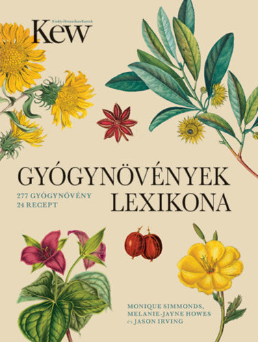 Gyógynövények lexikona - Monique Simmonds, Melanie-Jayne Howes, Jason Irving