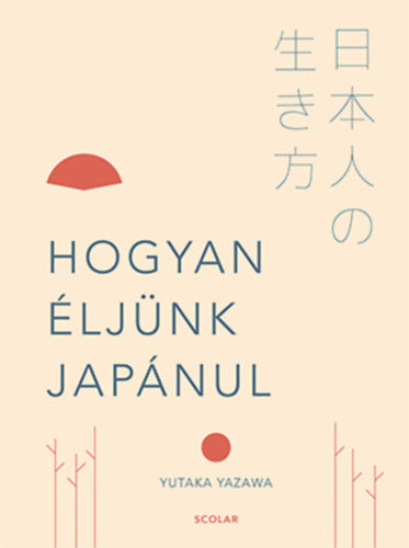 Hogyan éljünk japánul - Yutaka Yazawa