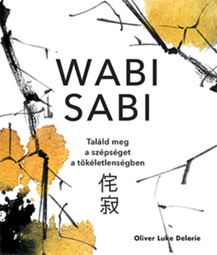 Wabi sabi - Oliver Luke Delorie