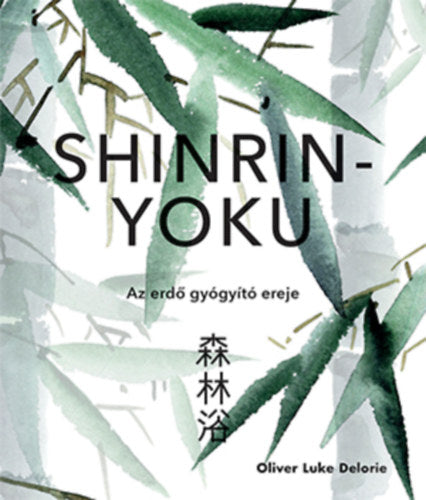 Shinrin-yoku - Oliver Luke Delorie