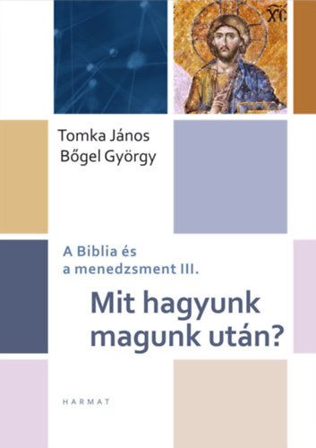 Mit hagyunk magunk után? - Bőgel György, Tomka János