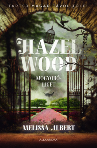 Hazel Wood - Mogyoróliget - Melissa Albert
