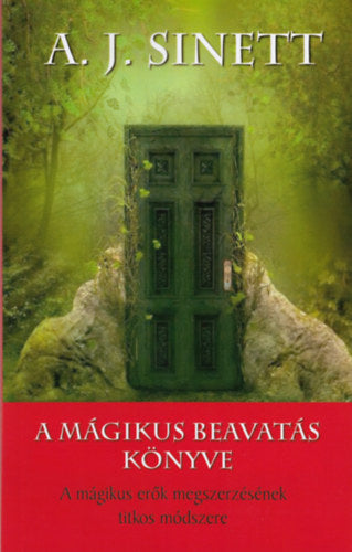 A mágikus beavatás könyve - A. J. Sinett