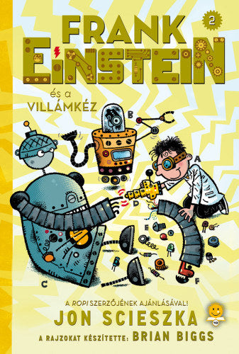Frank Einstein és a Villámkéz (Frank Einstein 2.) - Jon Scieszka
