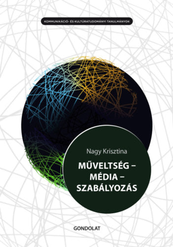 Műveltség - Média - Szabályozás - Nagy Krisztina