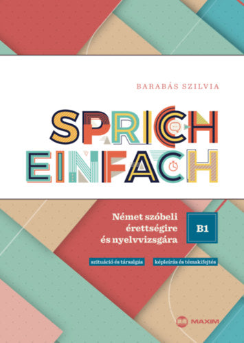 Sprich einfach B1 szint - Német szóbeli érettségire és nyelvvizsgára - Barabás Szilvia