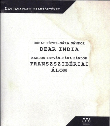Dear India / Transzszibériai álom - Dobai Péter, Kardos István, Sára Sándor