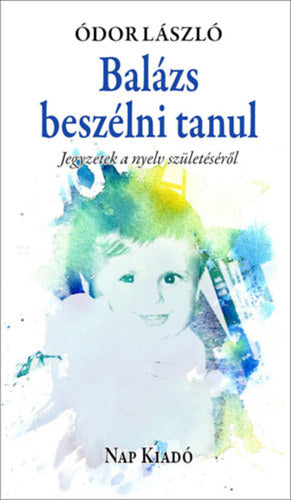 Balázs beszélni tanul - Ódor László